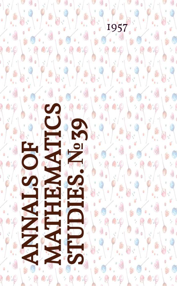 Annals of mathematics studies. №39 : Contributions to the theory of games