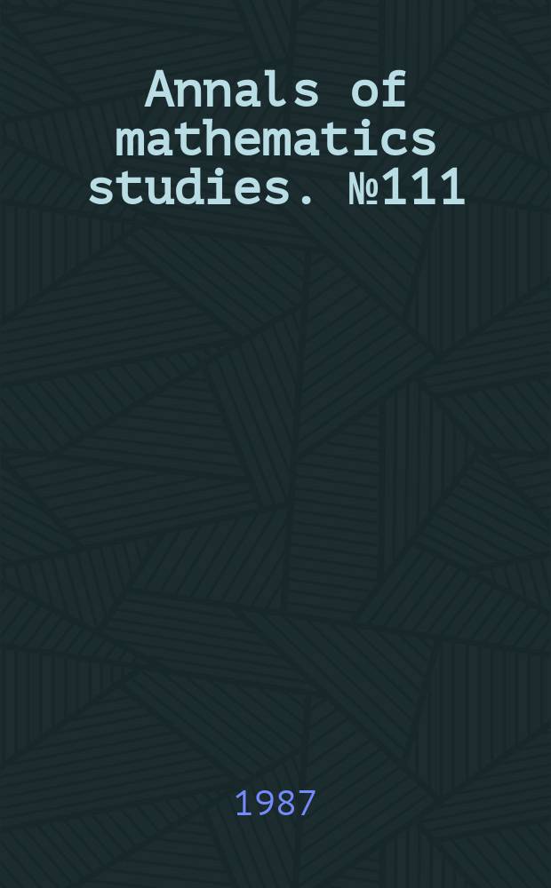 Annals of mathematics studies. №111 : Combinatorial group theory and topology
