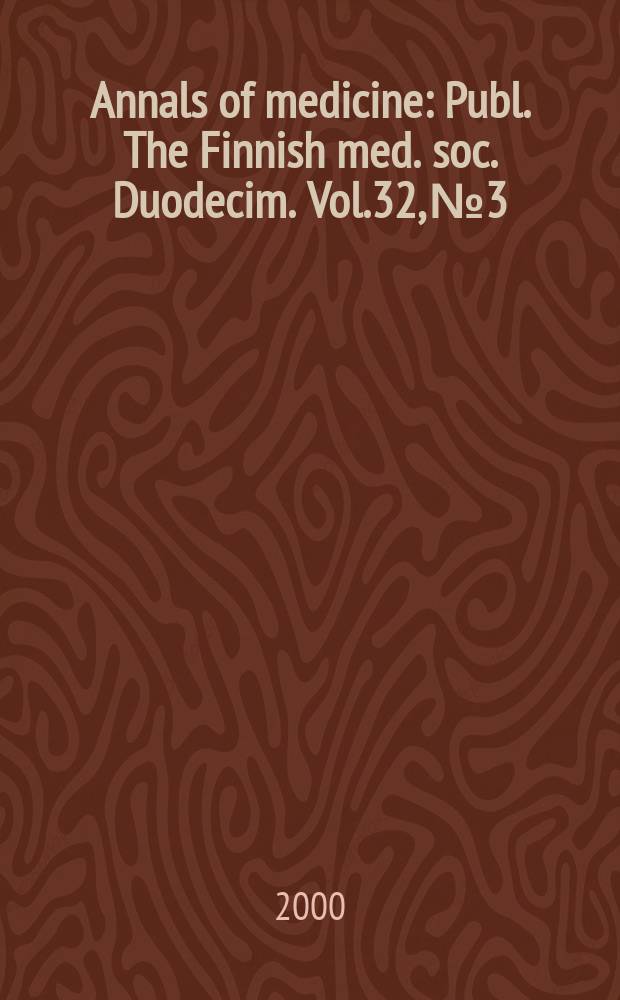 Annals of medicine : Publ. The Finnish med. soc. Duodecim. Vol.32, №3