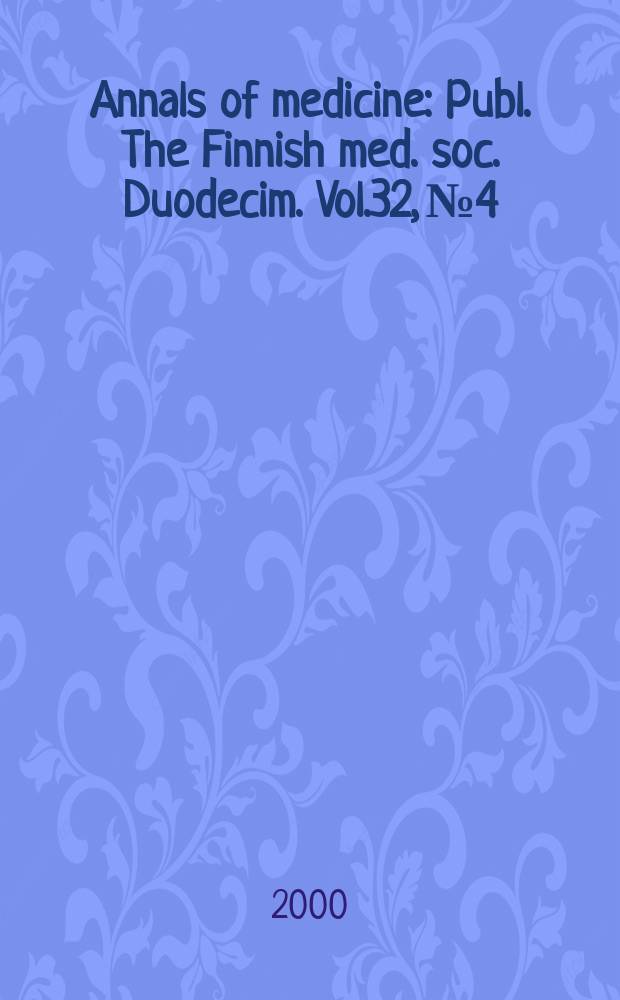 Annals of medicine : Publ. The Finnish med. soc. Duodecim. Vol.32, №4