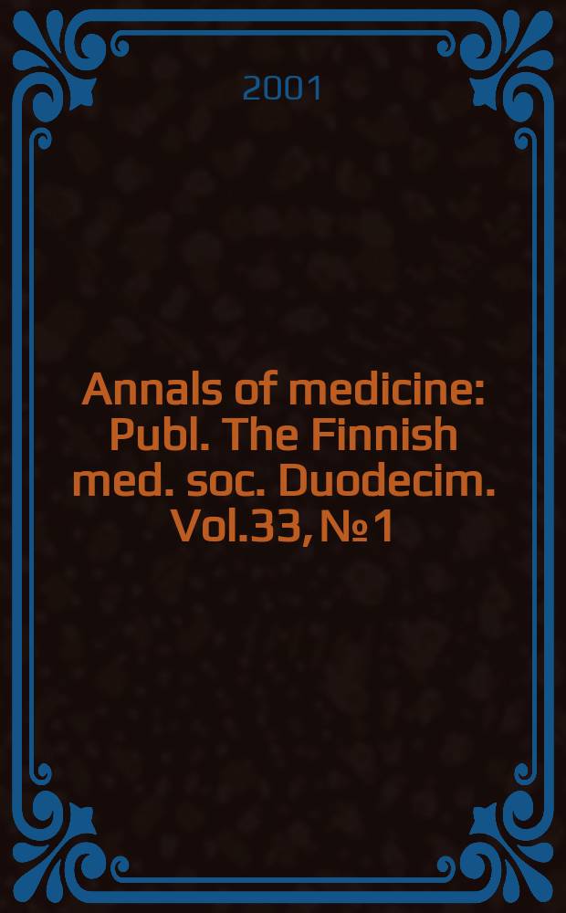 Annals of medicine : Publ. The Finnish med. soc. Duodecim. Vol.33, №1