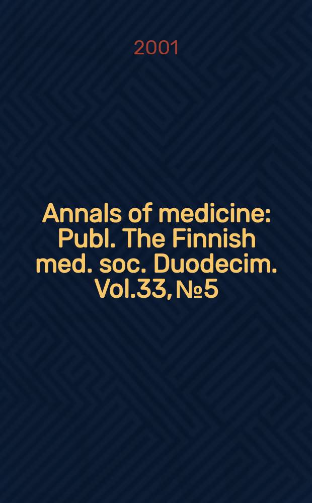 Annals of medicine : Publ. The Finnish med. soc. Duodecim. Vol.33, №5