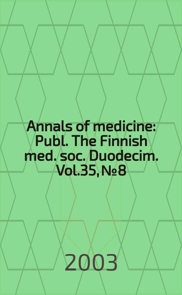 Annals of medicine : Publ. The Finnish med. soc. Duodecim. Vol.35, №8