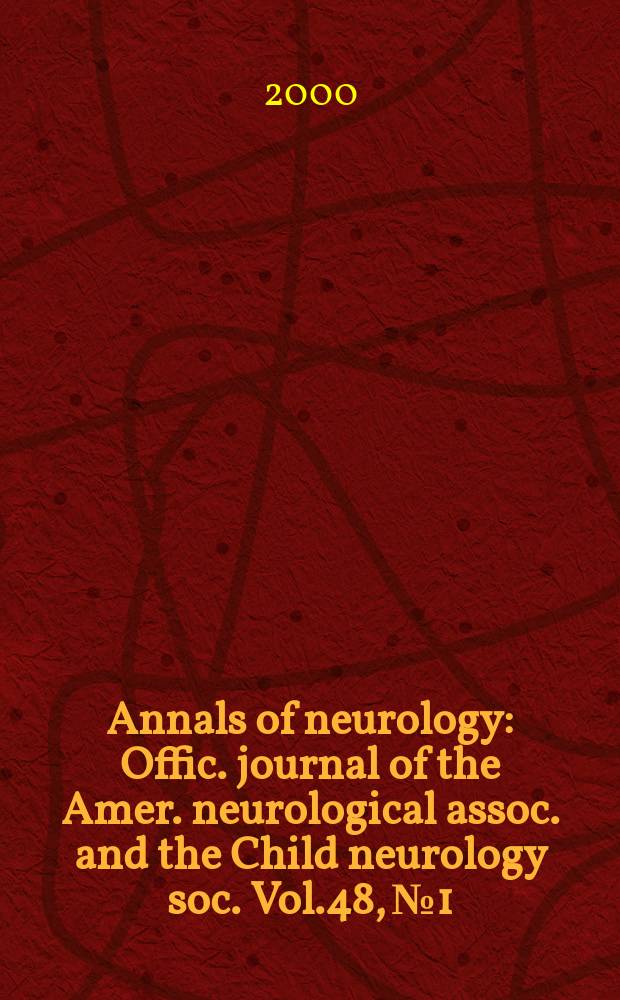 Annals of neurology : Offic. journal of the Amer. neurological assoc. and the Child neurology soc. Vol.48, №1