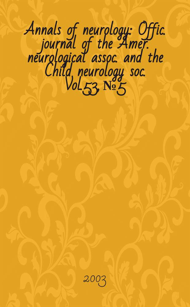 Annals of neurology : Offic. journal of the Amer. neurological assoc. and the Child neurology soc. Vol.53, №5