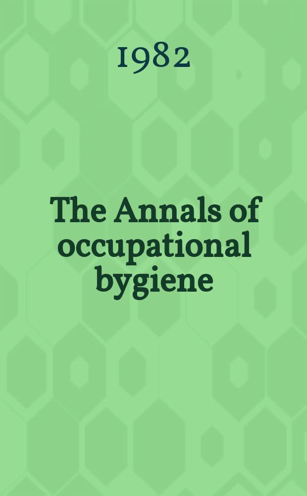 The Annals of occupational bygiene : An. international journal publ. for the British occupational hygiene society. Vol.26, №1/4 : Inhaled particles 5