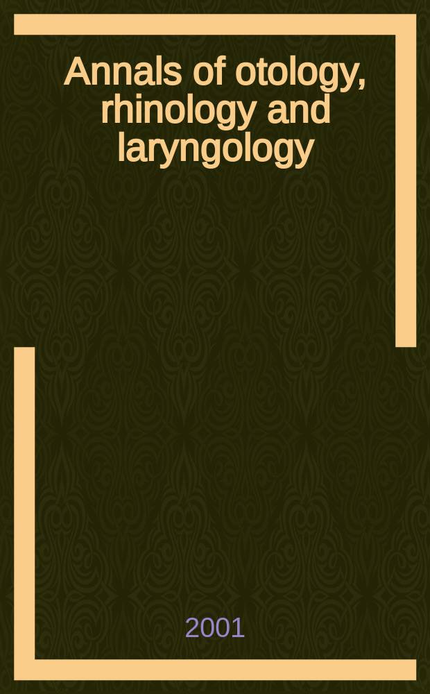 Annals of otology, rhinology and laryngology : Founded by James Pleasant Parker. Vol.110, №9