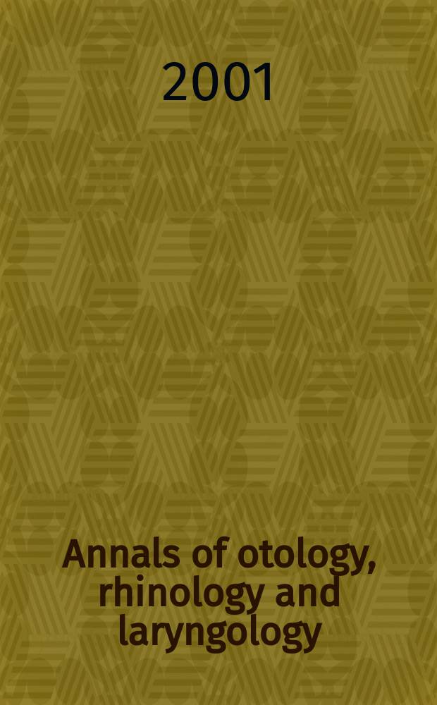 Annals of otology, rhinology and laryngology : Founded by James Pleasant Parker. Vol.110, №11