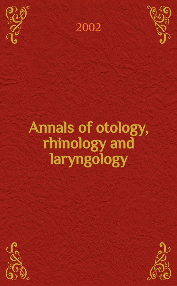 Annals of otology, rhinology and laryngology : Founded by James Pleasant Parker. Vol.111, №3