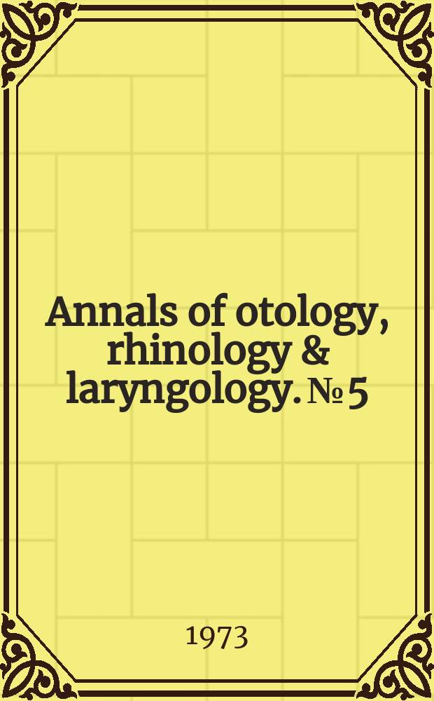 Annals of otology, rhinology & laryngology. №5 : Profound childhood deafness
