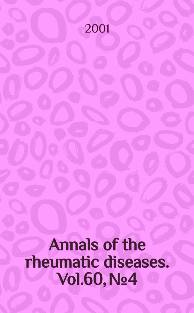 Annals of the rheumatic diseases. Vol.60, №4