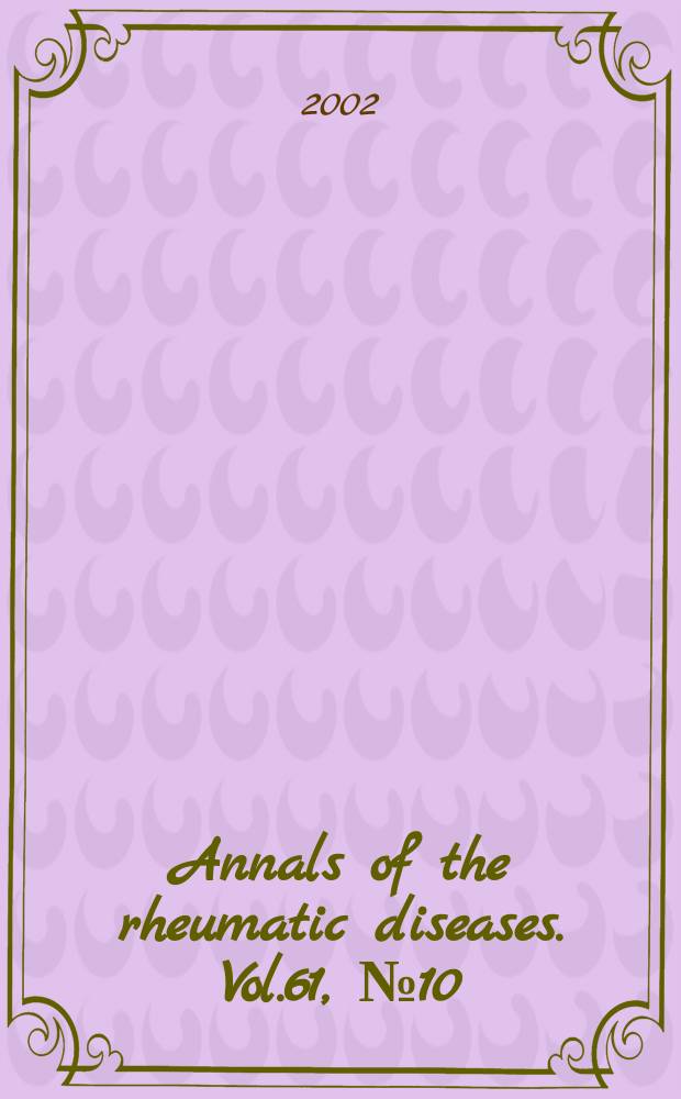 Annals of the rheumatic diseases. Vol.61, №10