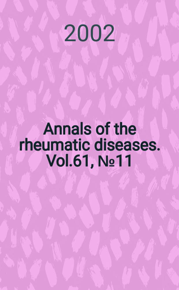 Annals of the rheumatic diseases. Vol.61, №11