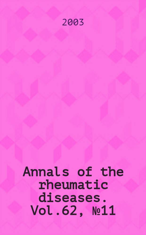 Annals of the rheumatic diseases. Vol.62, №11