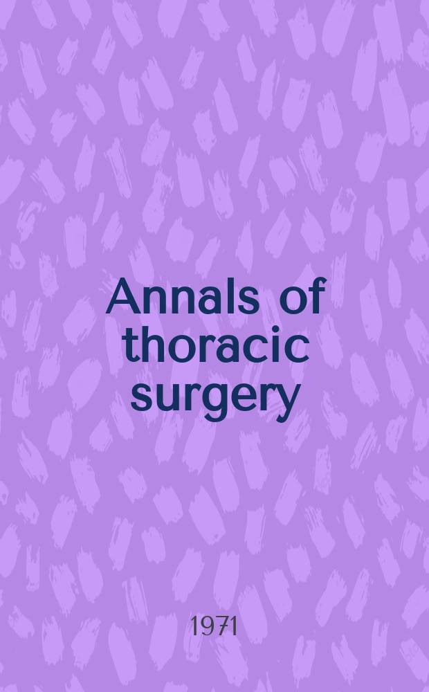 Annals of thoracic surgery : Offic. j. of the Soc. of thoracic surgeons a. the Southern thoracic surgical assoc