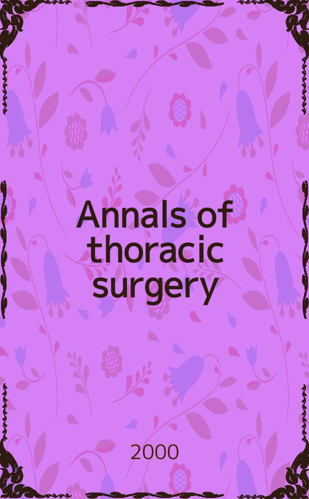 Annals of thoracic surgery : Offic. j. of the Soc. of thoracic surgeons a. the Southern thoracic surgical assoc. Vol.69, №5