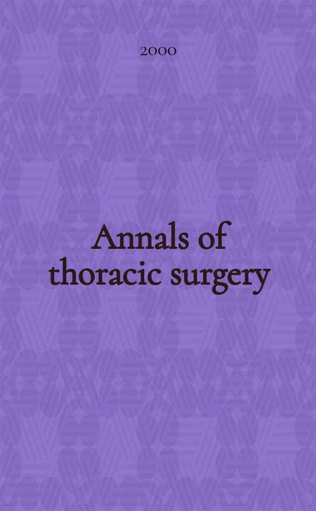 Annals of thoracic surgery : Offic. j. of the Soc. of thoracic surgeons a. the Southern thoracic surgical assoc. Vol.69, №6