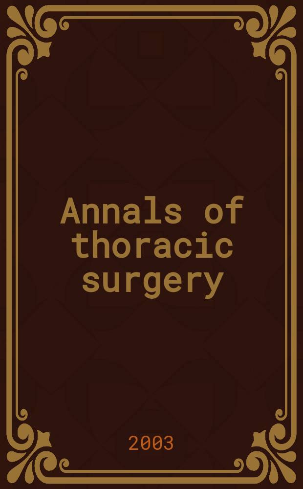 Annals of thoracic surgery : Offic. j. of the Soc. of thoracic surgeons a. the Southern thoracic surgical assoc. Vol.76, №3