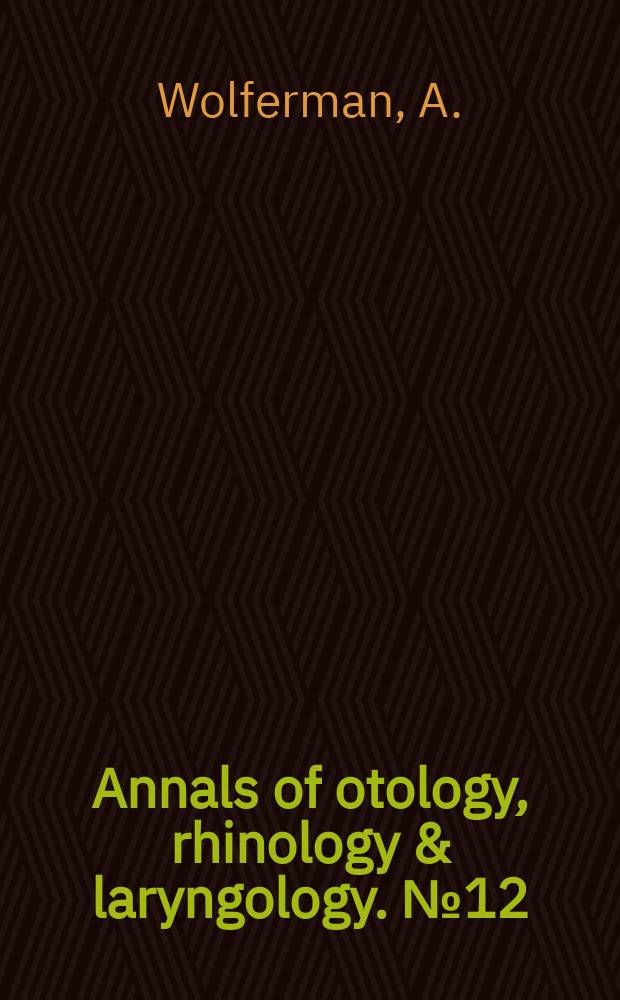 Annals of otology, rhinology & laryngology. №12 : The present status of therapy of Bell's paralysis