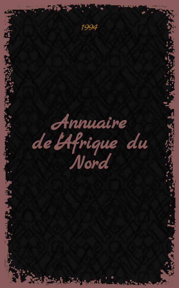 Annuaire de l'Afrique du Nord : Publ. par le Centre de recherches sur l'Afrique méditerranéenne. 31 : 1992