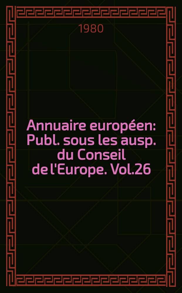 Annuaire européen : Publ. sous les ausp. du Conseil de l'Europe. Vol.26 : 1978