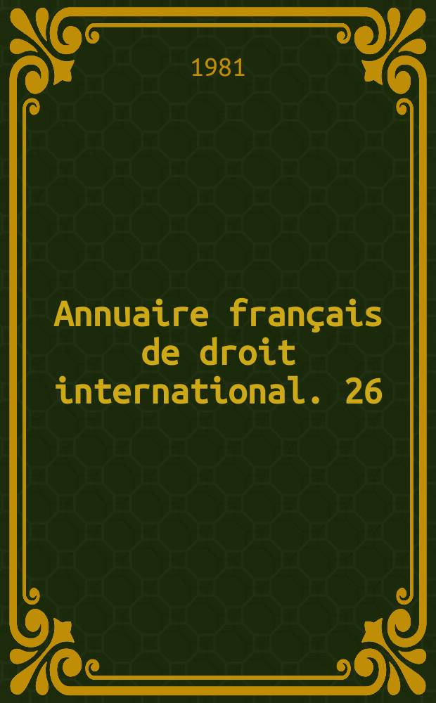Annuaire français de droit international. 26 : 1980