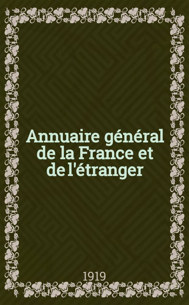 Annuaire g&eacute;n&eacute;ral de la France et de l'&eacute;tranger : Publi&eacute; sur l'initiative du Comit&eacute; du livre, Association national. Pour l'ann&eacute;e