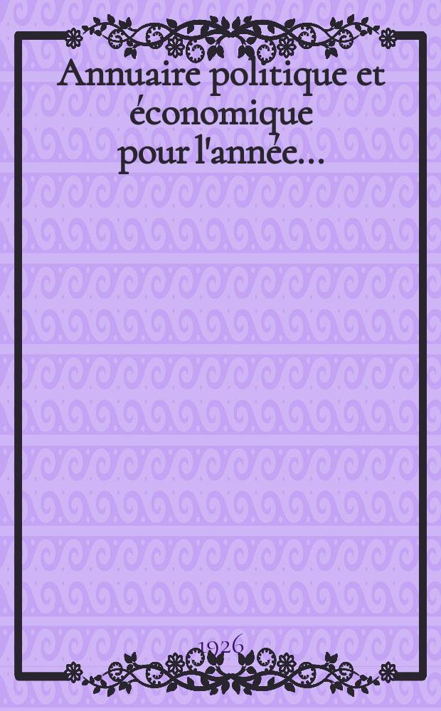 Annuaire politique et économique pour l'année...