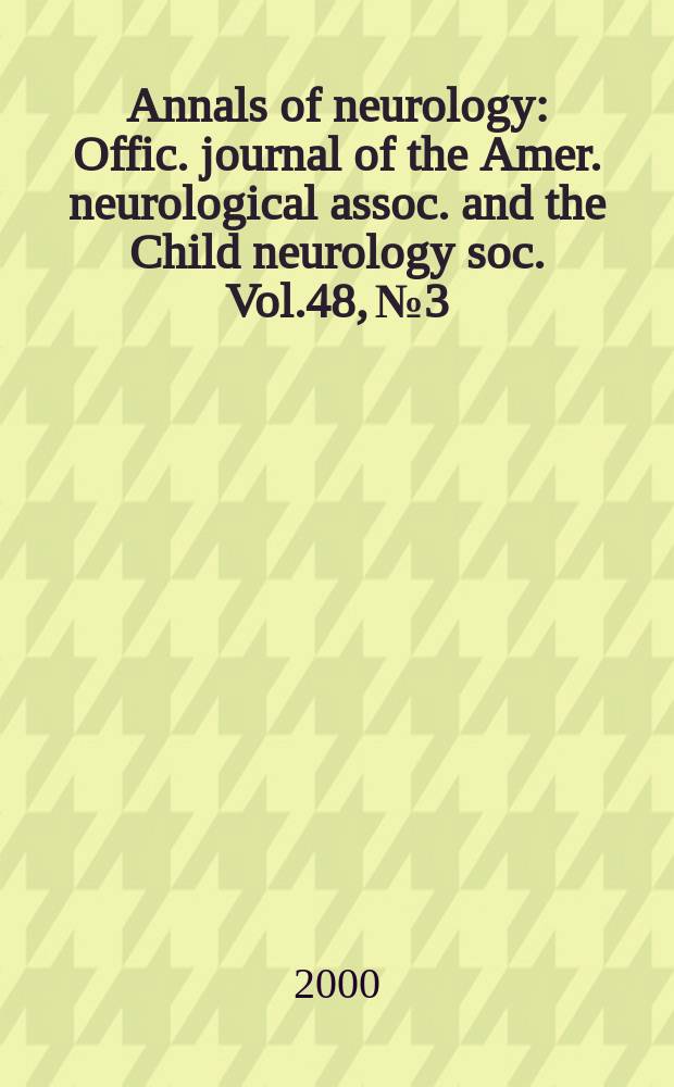 Annals of neurology : Offic. journal of the Amer. neurological assoc. and the Child neurology soc. Vol.48, №3