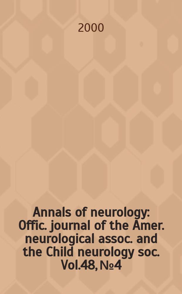 Annals of neurology : Offic. journal of the Amer. neurological assoc. and the Child neurology soc. Vol.48, №4