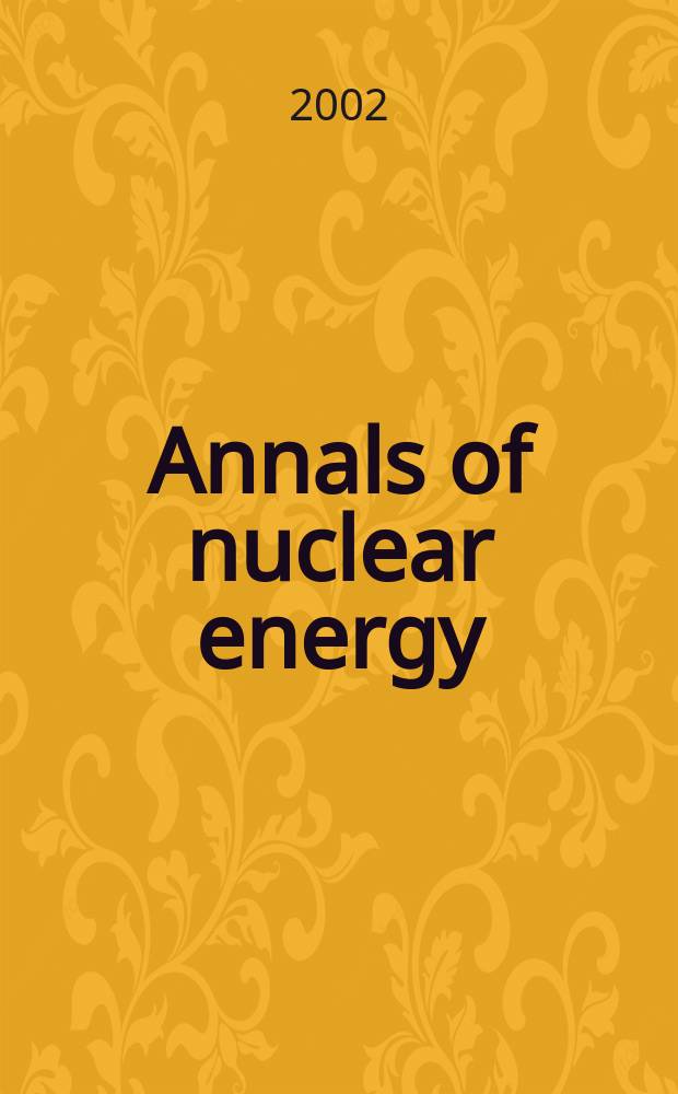 Annals of nuclear energy : The Journal of nuclear energy. Vol.29, №14