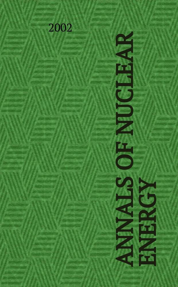 Annals of nuclear energy : The Journal of nuclear energy. Vol.29, №17