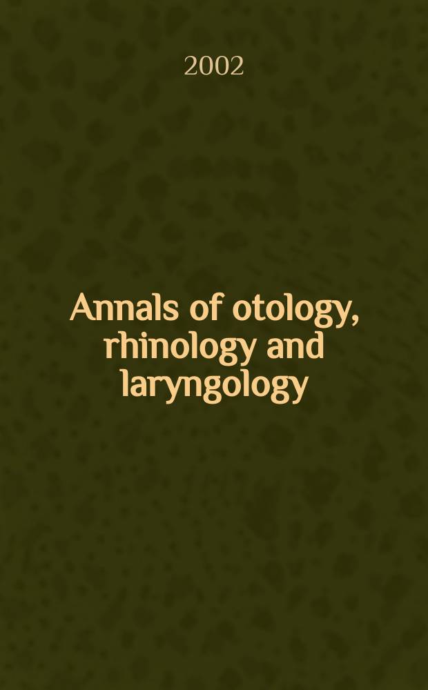 Annals of otology, rhinology and laryngology : Founded by James Pleasant Parker. Vol.111, №5