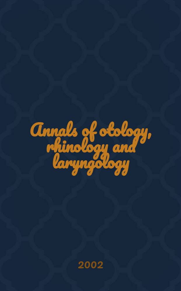 Annals of otology, rhinology and laryngology : Founded by James Pleasant Parker. Vol.111, №7