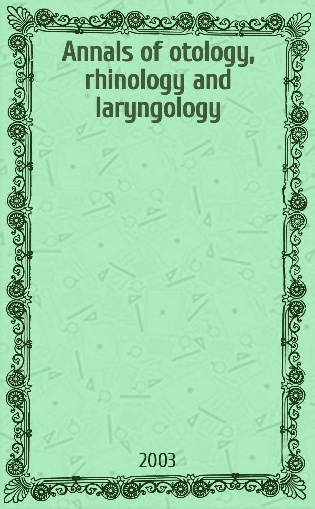 Annals of otology, rhinology and laryngology : Founded by James Pleasant Parker. Vol.112, №8