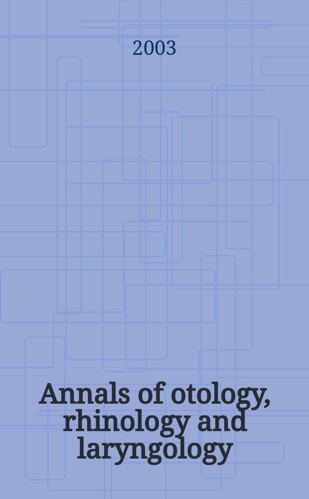 Annals of otology, rhinology and laryngology : Founded by James Pleasant Parker. Vol.112, №9