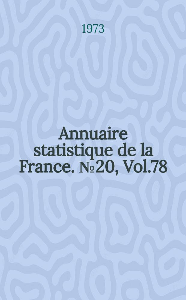 Annuaire statistique de la France. №20, [Vol.78]