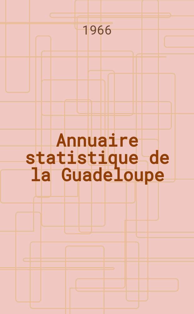 Annuaire statistique de la Guadeloupe