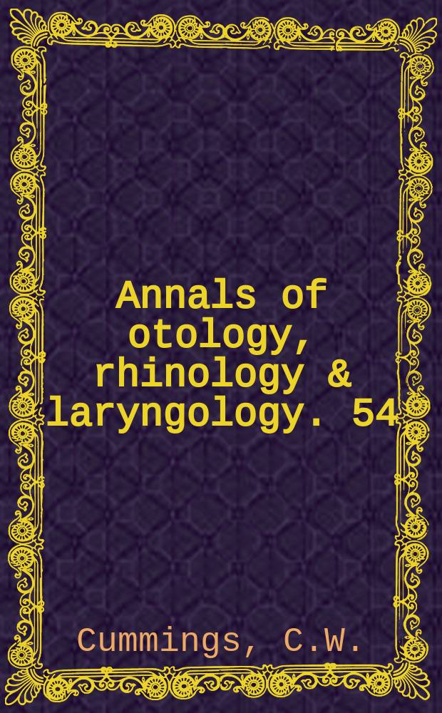 Annals of otology, rhinology & laryngology. 54 : Experimental observations...