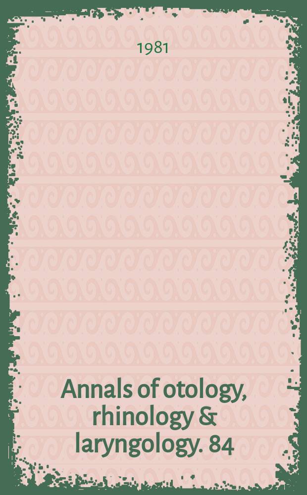 Annals of otology, rhinology & laryngology. 84 : Recent advances in antimicrobial therapy for infections of the ear, nose and throat