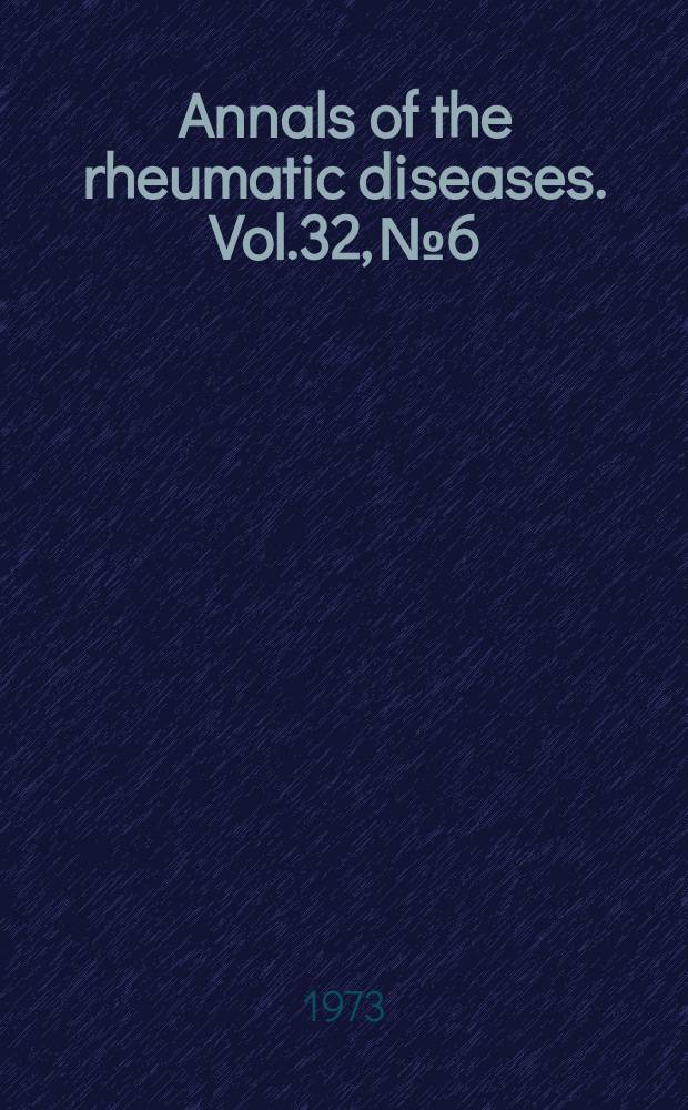 Annals of the rheumatic diseases. Vol.32, №6