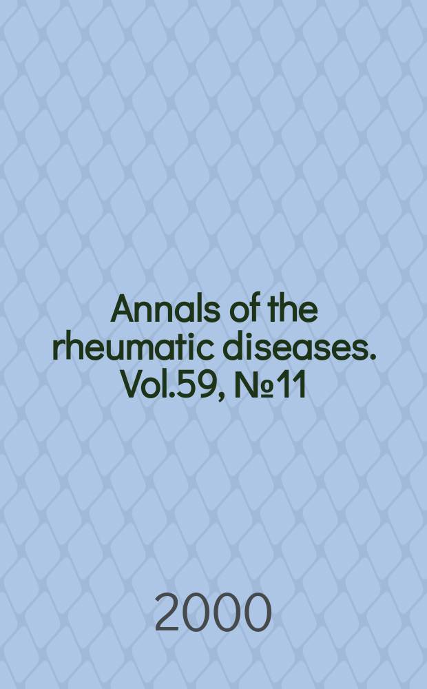 Annals of the rheumatic diseases. Vol.59, №11