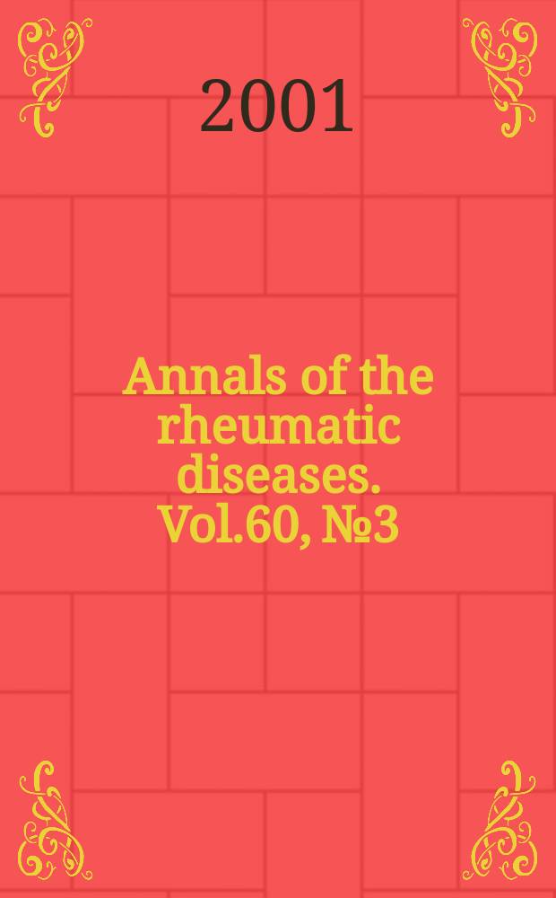Annals of the rheumatic diseases. Vol.60, №3