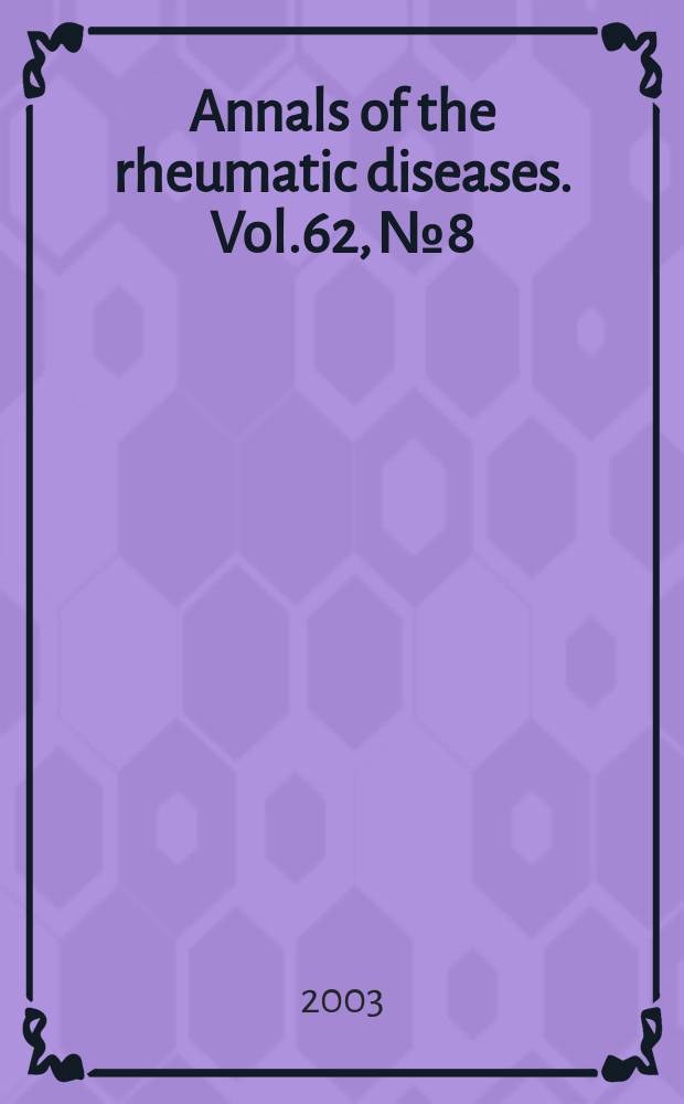 Annals of the rheumatic diseases. Vol.62, №8