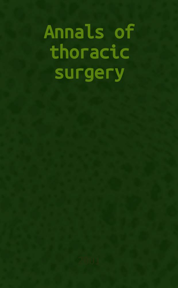 Annals of thoracic surgery : Offic. j. of the Soc. of thoracic surgeons a. the Southern thoracic surgical assoc. Vol.72, №1