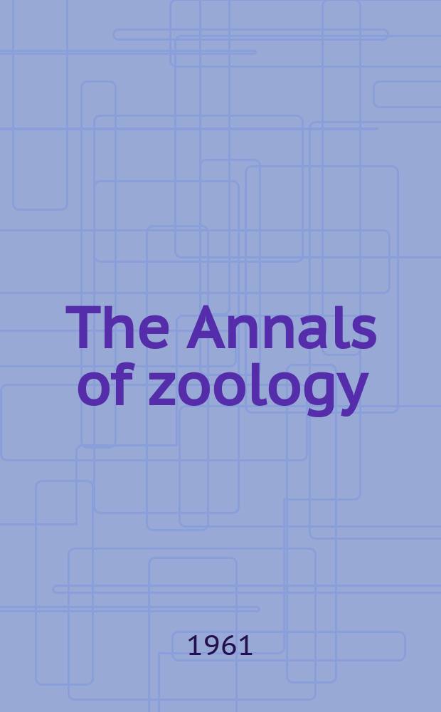 The Annals of zoology : Publ. by the Academy of zoology. Vol.3, №12 : Cytological studies on the association neurones of insects