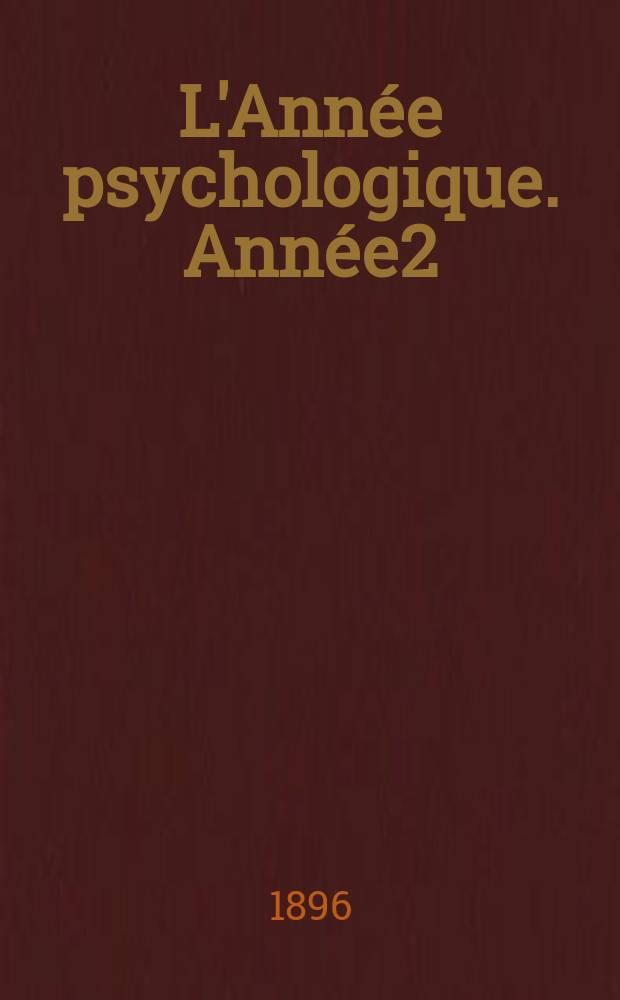L'Année psychologique. Année2 : 1895