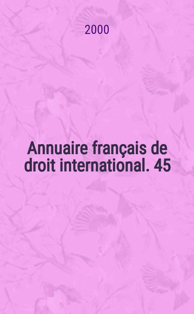 Annuaire français de droit international. 45 : 1999