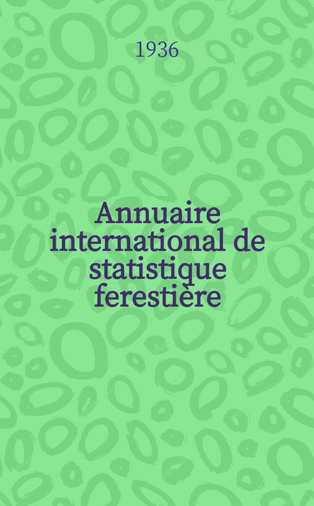 Annuaire international de statistique ferestière