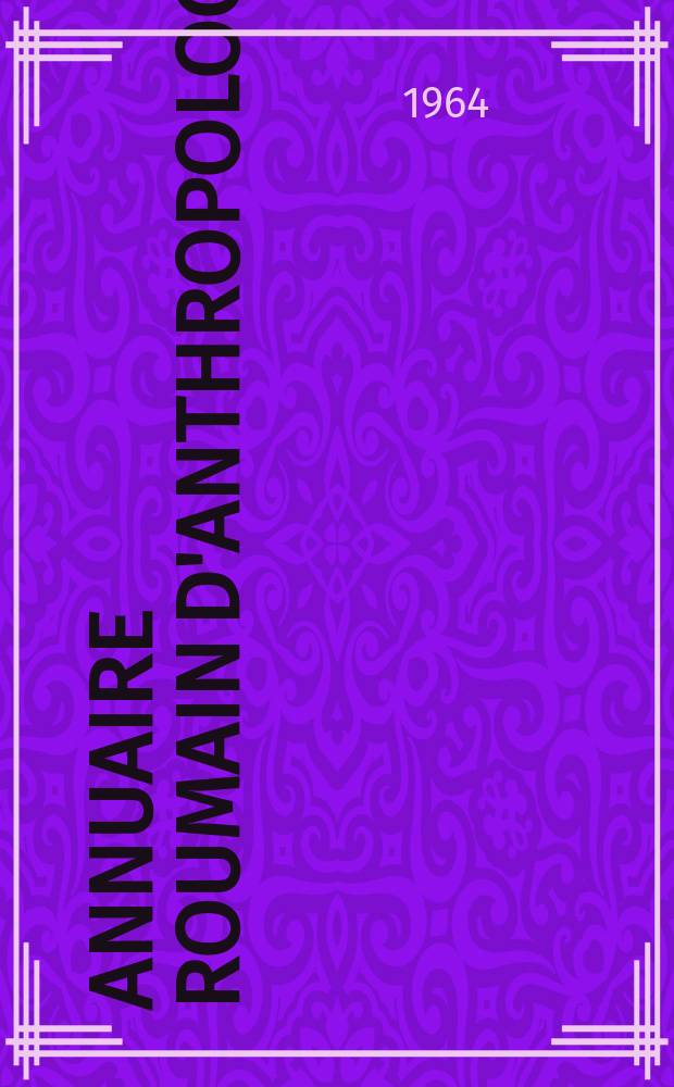 Annuaire roumain d'anthropologie
